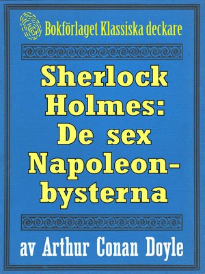 cover image of Sherlock Holmes: Äventyret med de sex Napoleonbysterna
